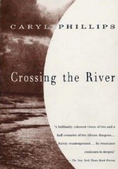 Okładka książki Crossing the River Caryl Phillips