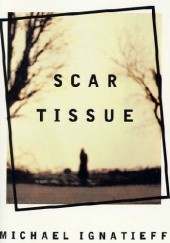 Okładka książki Scar Tissue Michael Ignatieff