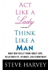 Okładka książki Act Like a Lady, Think Like a Man Steve Harvey