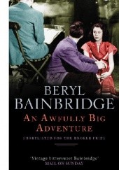 Okładka książki An Awfully Big Adventure Beryl Bainbridge