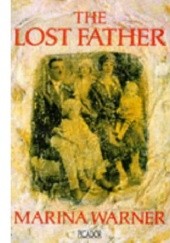 Okładka książki The Lost Father Marina Warner