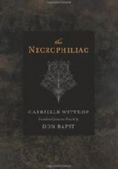Okładka książki The Necrophiliac Gabrielle Wittkop