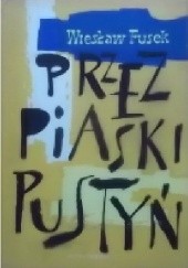 Okładka książki Przez piaski pustyń Wiesław Fusek