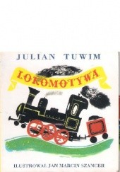 Okładka książki Lokomotywa Jan Marcin Szancer (ilustrator), Julian Tuwim