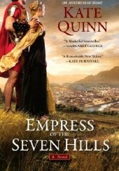Okładka książki Empress of the Seven Hills Kate Quinn