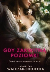 Okładka książki Gdy zakwitną poziomki Agnieszka Walczak-Chojecka