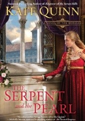 Okładka książki The Serpent and the Pearl Kate Quinn