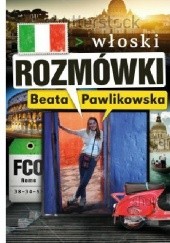 Okładka książki Rozmówki. Włoski Beata Pawlikowska