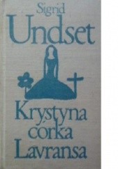 Okładka książki Krystyna córka Lavransa. Tom 1. Wianek Sigrid Undset