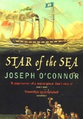 Okładka książki Star of the Sea Joseph O'Connor  (ur. 1963)