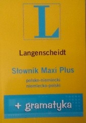Okładka książki Słownik Maxi Plus polsko-niemiecki, niemiecko-polski + gramatyka praca zbiorowa