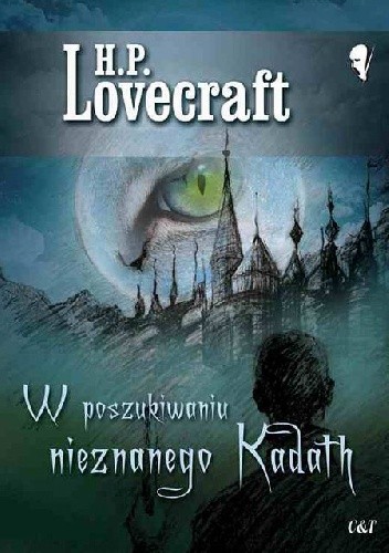 Okładka książki W poszukiwaniu nieznanego Kadath H.P. Lovecraft