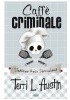 Okładka książki Caffè criminale. Śledztwo Rose Strickland Terri L. Austin