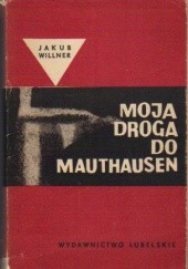 Okładka książki Moja droga do Mauthausen Jakub Willner