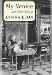 Okładka książki My Venice and Other Essays Donna Leon