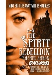 Okładka książki The Spirit Rebellion (The Legend of Eli Monpress #2) Rachel Aaron