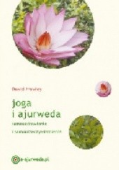 Okładka książki Joga i ajurweda. Samouzdrawianie i samourzeczywistnienie David Frawley