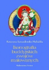Okładka książki Ikonografia buddyjskich zwojów malowanych ze zbiorów Muzeum Narodowego w Warszawie Katarzyna Lewandowska-Michalska