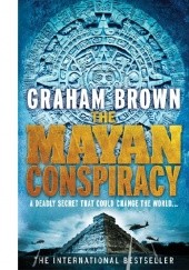Okładka książki The Mayan Conspiracy Graham Brown