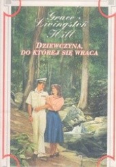 Okładka książki Dziewczyna, do której się wraca Grace Livingstone Hill