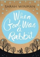Okładka książki When God was a Rabbit Sarah Winman