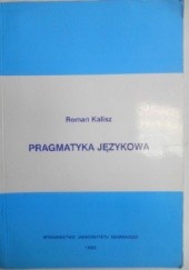 Okładka książki Pragmatyka językowa Roman Kalisz