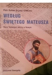 Okładka książki Według świętego Mateusza Piotr Roman Gryziec