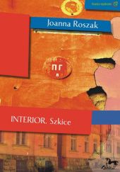 Okładka książki INTERIOR. Szkice Joanna Roszak