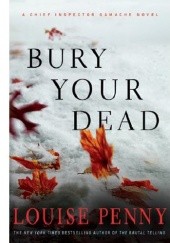 Okładka książki Bury Your Dead Louise Penny