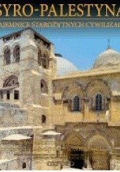 Okładka książki Syro-Palestyna: Od czasu prehistorycznych do zburzenia Świątyni Jerozolimskiej praca zbiorowa
