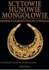 Okładka książki Scytowie, Hunowie, Mongołowie praca zbiorowa