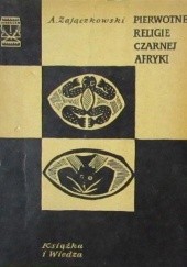 Okładka książki Pierwotne religie czarnej Afryki Andrzej Zajączkowski