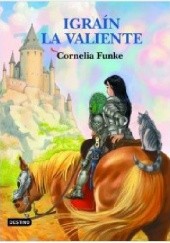Okładka książki Igraín la valiente Cornelia Funke