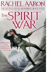 Okładka książki The Spirit War (The Legend of Eli Monpress #4) Rachel Aaron
