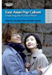 Okładka książki East Asian Pop Culture: Analysing the Korean Wave Koichi Iwabuchi