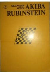 Okładka książki Akiba Rubinstein Władysław Korcz