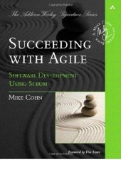 Okładka książki Succeeding with Agile: Software Development Using Scrum Mike Cohn