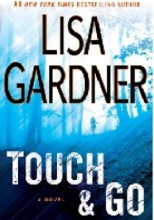 Okładka książki Touch &amp; Go Lisa Gardner