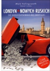 Okładka książki Londyn nowych Ruskich. Od Berezowskiego do Deripaski Mark Hollingsworth