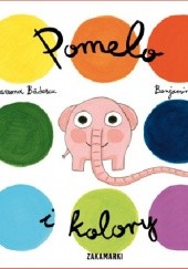 Okładka książki Pomelo i kolory Ramona Bădescu, Benjamin Chaud