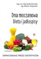Okładka książki Dna moczanowa. Dieta i jadłospisy Maciej Bońkowski, Marcin Majewski