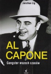 Okładka książki Al Capone. Gangster wszech czasów Jonathan Eig