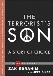 Okładka książki The Terrorist's Son: A Story of Choice Zak Ebrahim, Jeff Giles