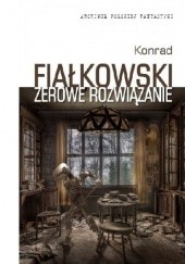 Okładka książki Zerowe rozwiązanie Konrad Fiałkowski