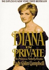 Okładka książki Diana in Private: The Princess Nobody Knows Colin Campbell