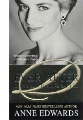 Okładka książki Ever After: Diana and the Life She Led Anne Edwards