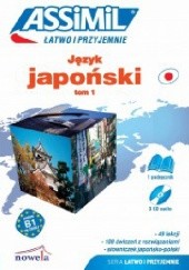 Okładka książki Język japoński łatwo i przyjemnie. Tom 1. Podręcznik + 3 CD audio Catherine Garnier, Mori Toshiko