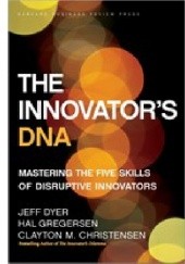 Okładka książki Innovator's DNA: Mastering the Five Skills of Disruptive Innovators Clayton M. Christensen
