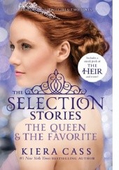 Okładka książki The Selection Stories. The Queen and The Favorite Kiera Cass