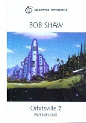 Okładka książki Orbitsville 2: Przeniesienie Bob Shaw